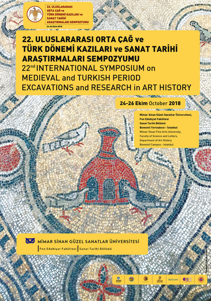 22. ULUSLARARASI ORTA ÇAĞ ve TÜRK DÖNEMİ KAZILARI VE SANAT TARİHİ ARAŞTIRMALARI SEMPOZYUMU